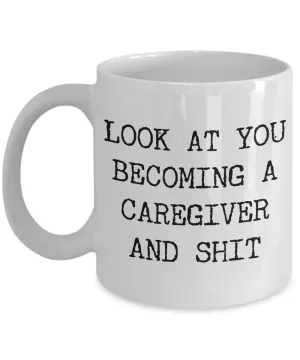 Becoming A Caregiver Mug Coffee Cup Funny Gift