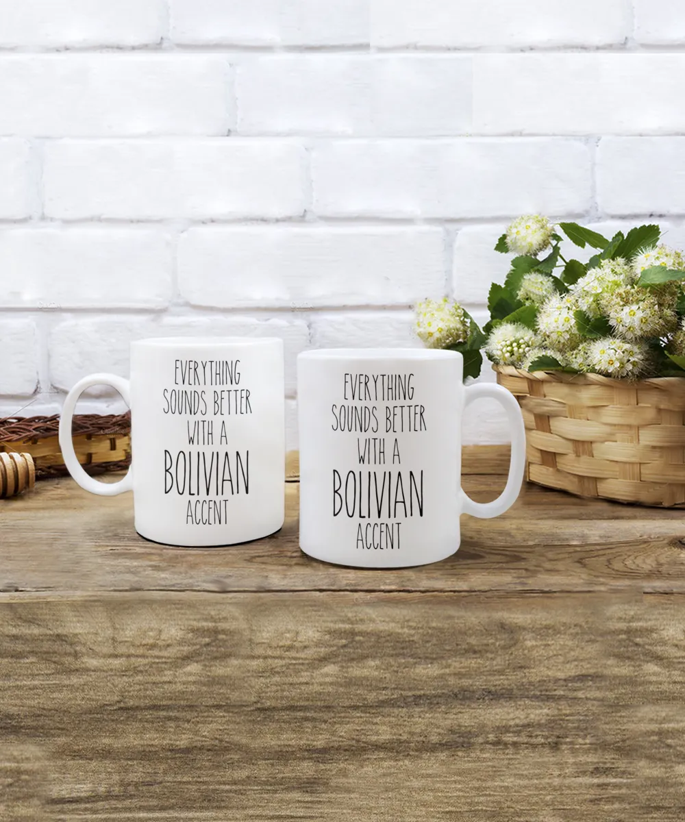 Bolivia Mug Everything Sounds Better with a Bolivian Accent Coffee Cup Bolivian Gift