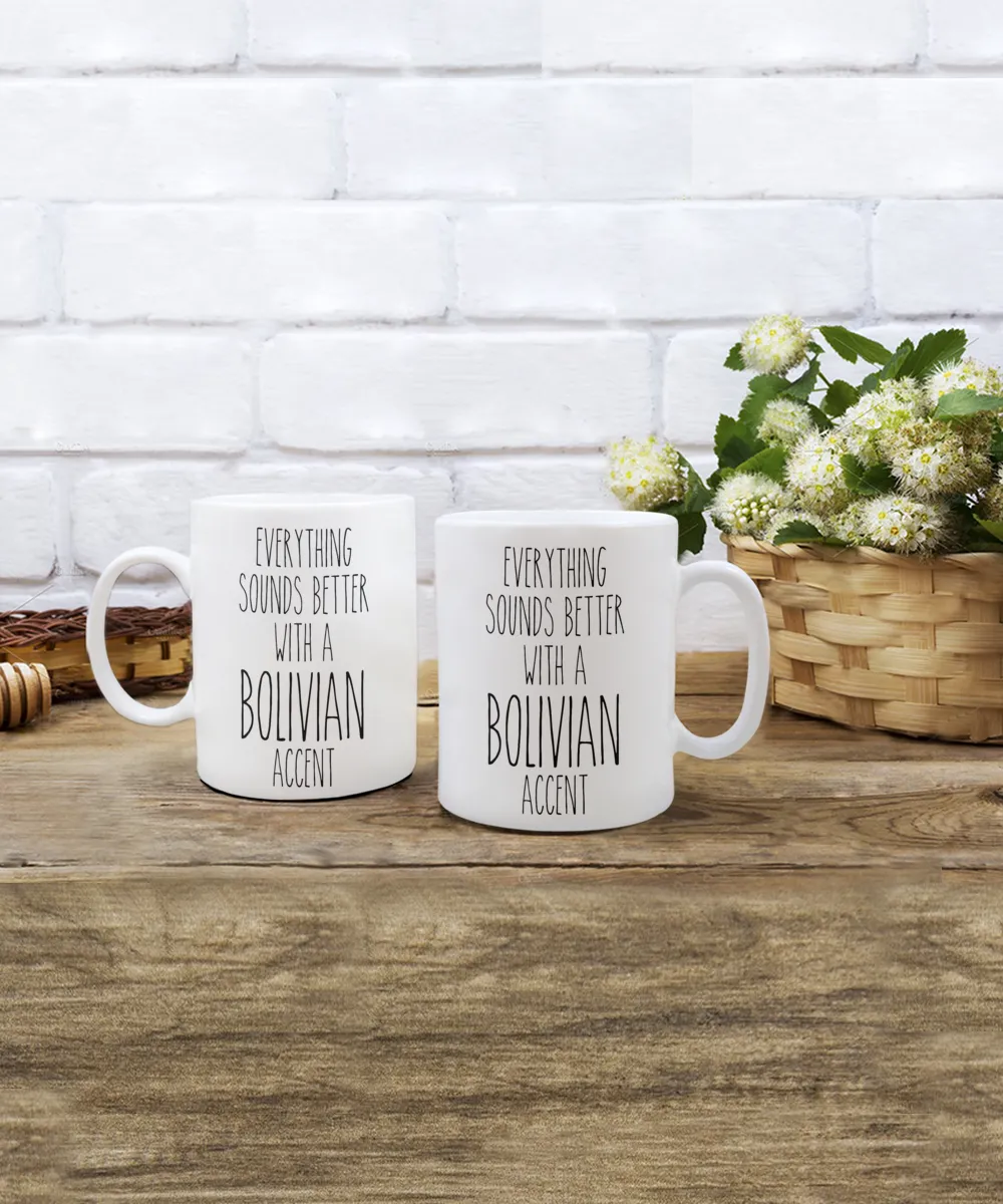 Bolivia Mug Everything Sounds Better with a Bolivian Accent Coffee Cup Bolivian Gift