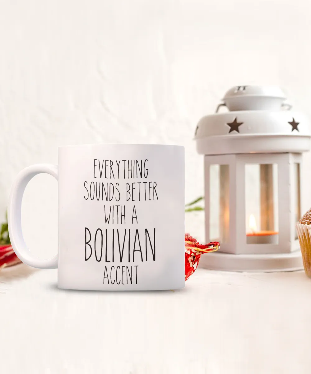Bolivia Mug Everything Sounds Better with a Bolivian Accent Coffee Cup Bolivian Gift