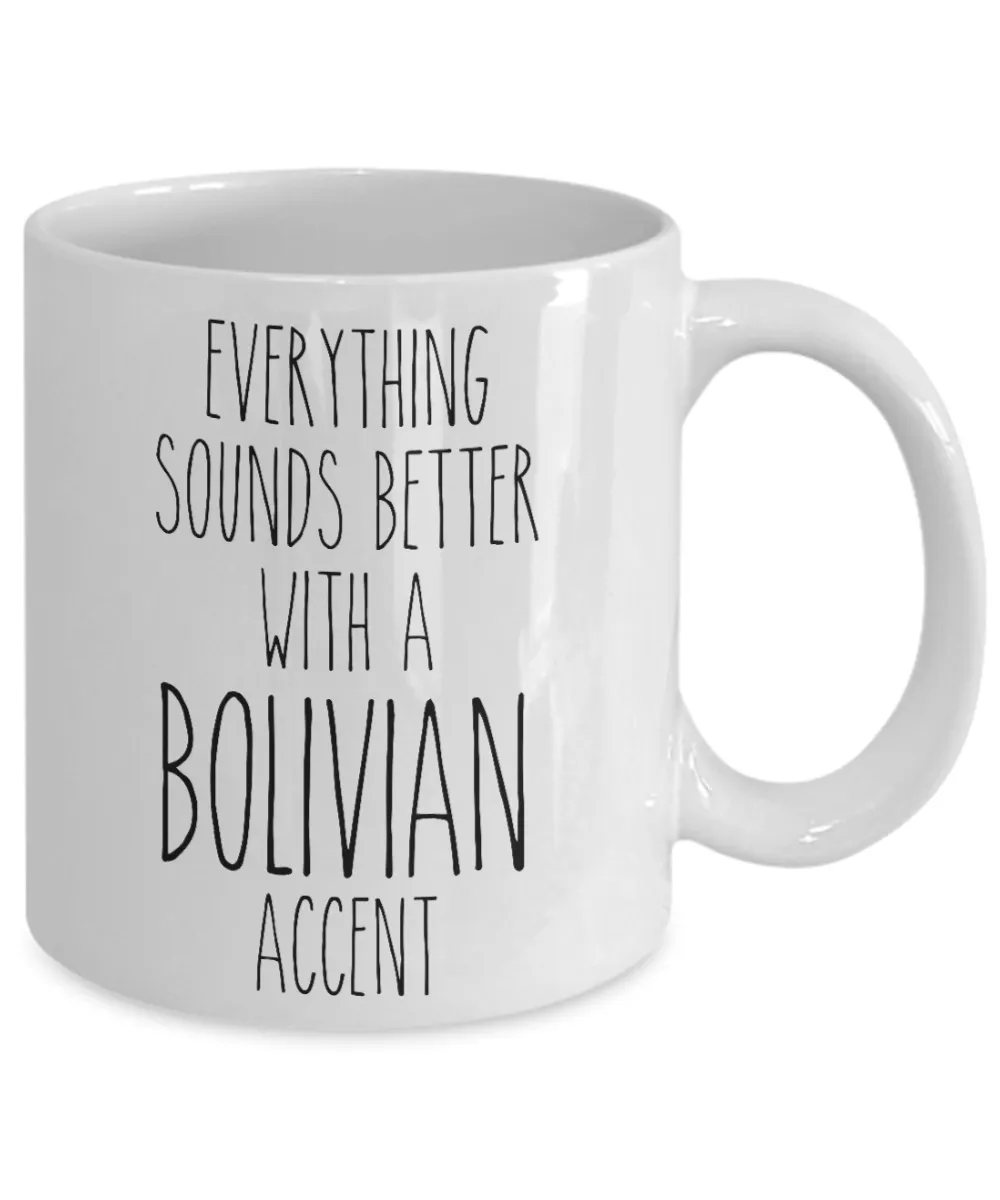 Bolivia Mug Everything Sounds Better with a Bolivian Accent Coffee Cup Bolivian Gift