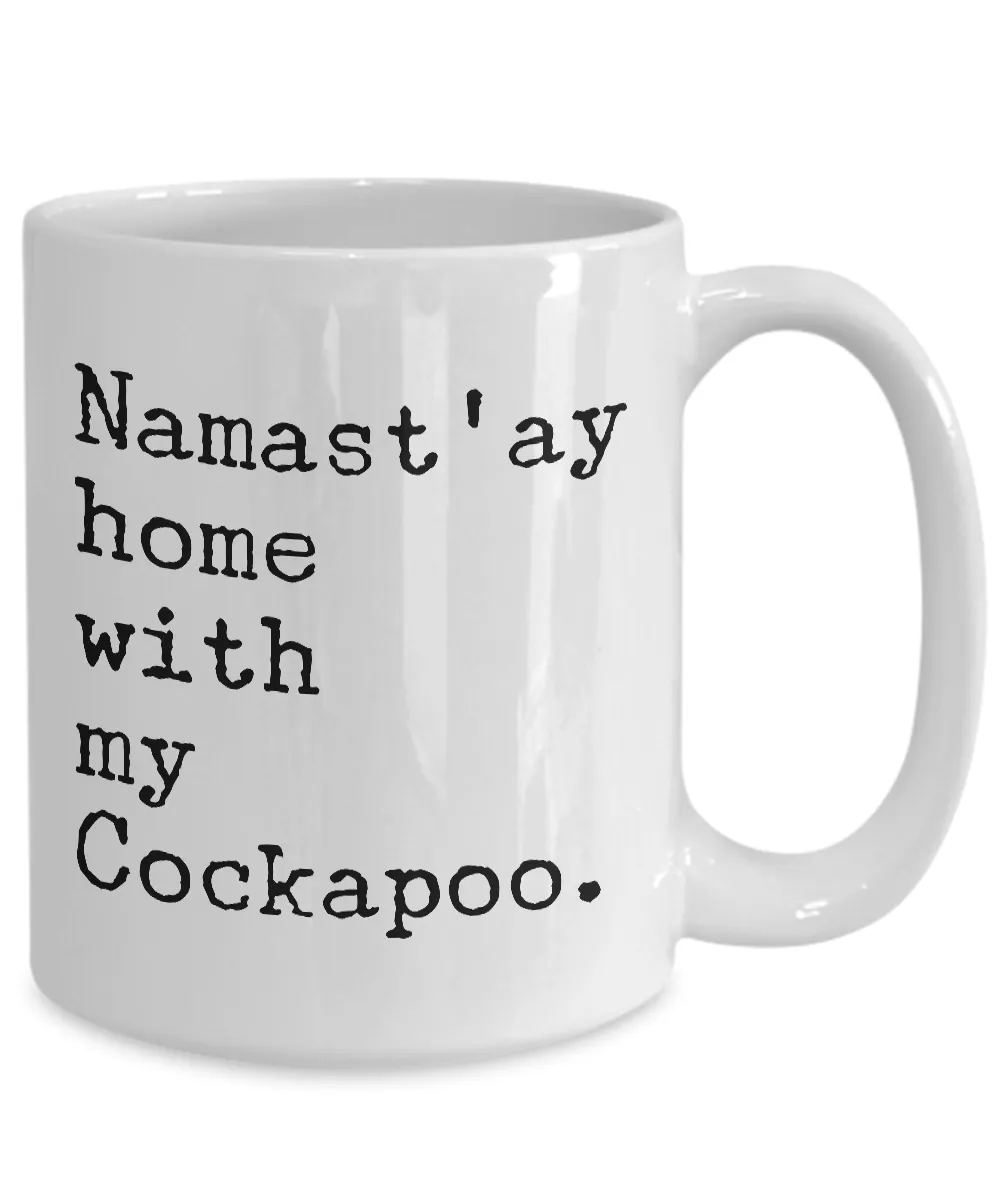 Cockapoo Mug Cockapoo Gifts - Namast'ay Home with My Cockapoo Coffee Mug Ceramic Tea Cup