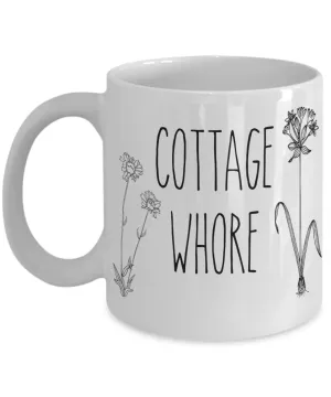 Cottage Whore Mug Coffee Cup Funny Gift
