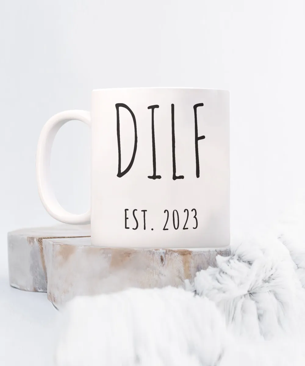 DILF Est 2023 Mug Coffee Cup Funny Gift for New Dad Father's Day