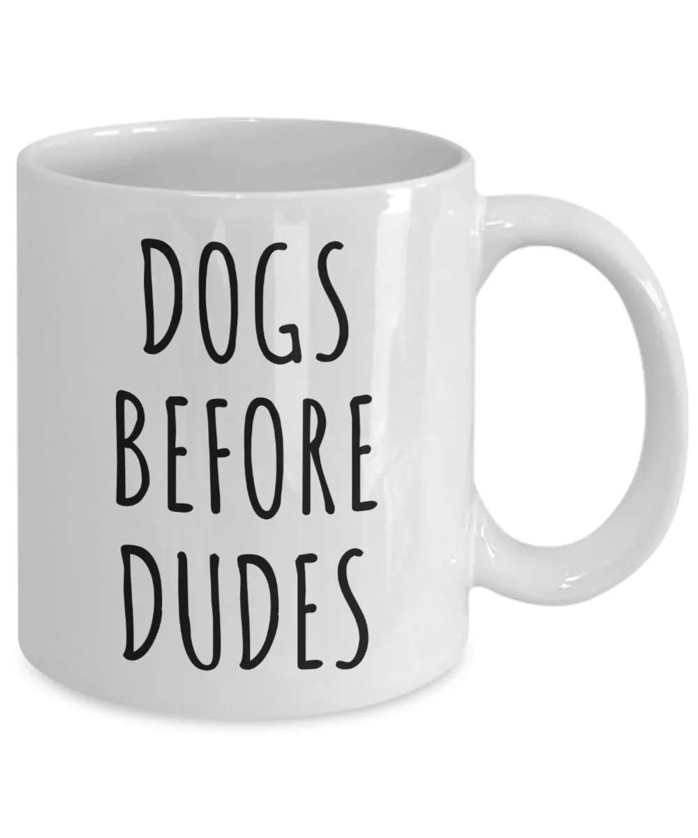 Dogs Before Dudes Cup Funny Coffee Mug