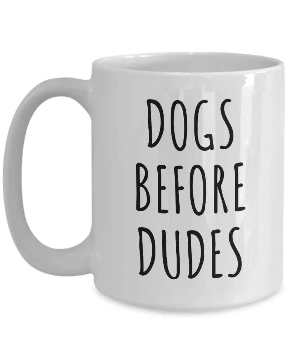 Dogs Before Dudes Cup Funny Coffee Mug