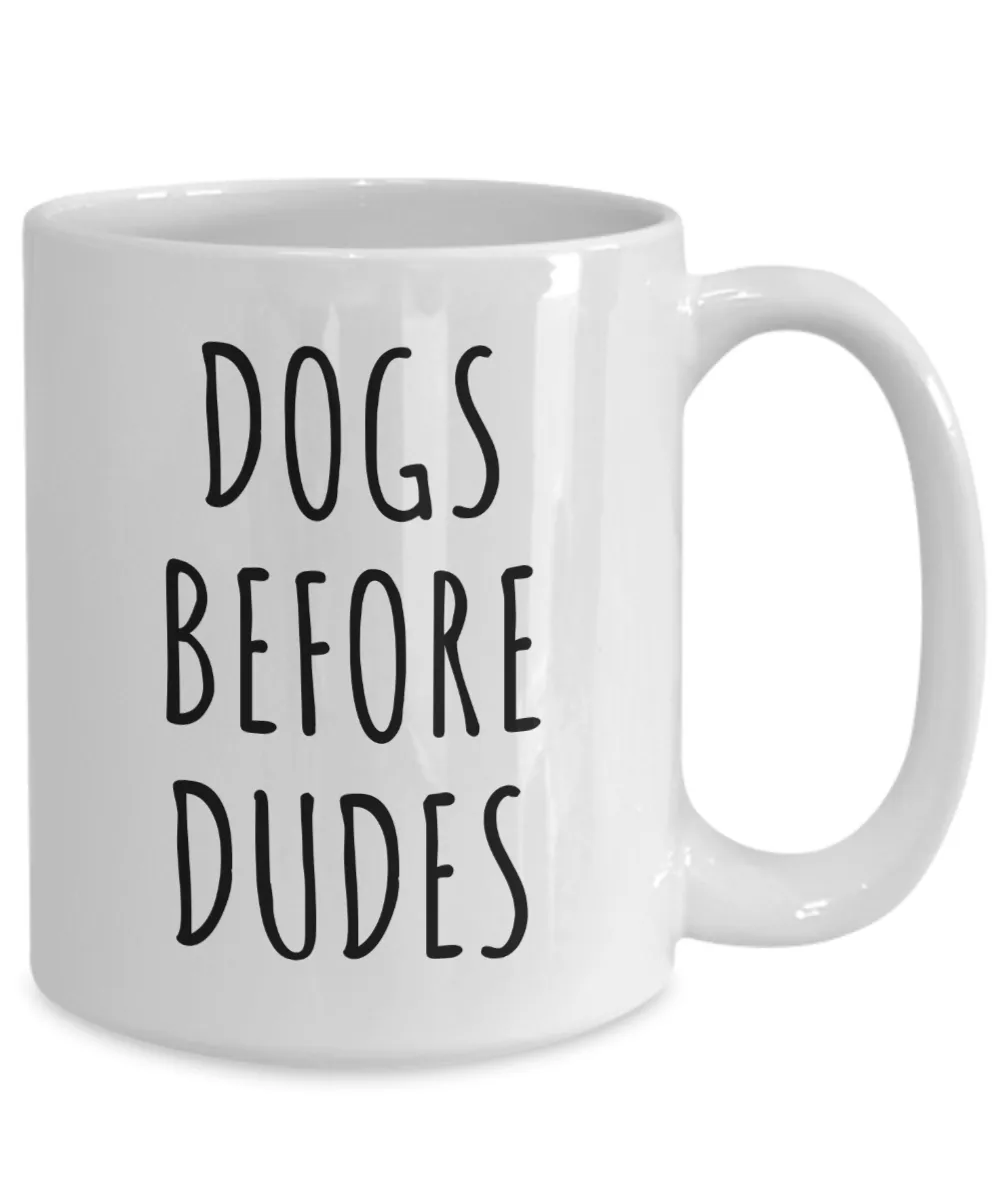 Dogs Before Dudes Cup Funny Coffee Mug