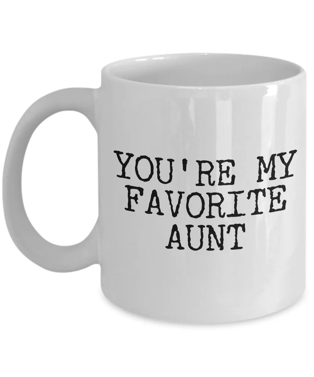 Favorite Aunt Mug Funny Aunt Gifts - You're My Favorite Aunt Funny Coffee Mug Ceramic Tea Cup Gift for Her