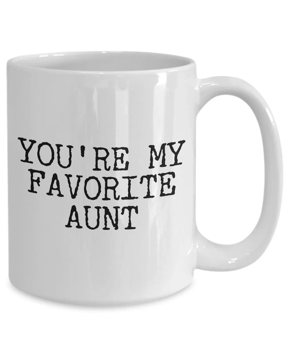 Favorite Aunt Mug Funny Aunt Gifts - You're My Favorite Aunt Funny Coffee Mug Ceramic Tea Cup Gift for Her