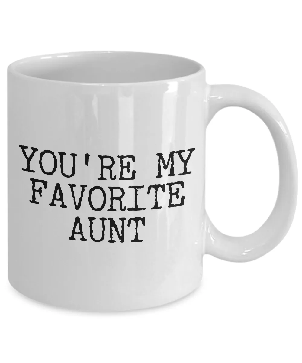 Favorite Aunt Mug Funny Aunt Gifts - You're My Favorite Aunt Funny Coffee Mug Ceramic Tea Cup Gift for Her