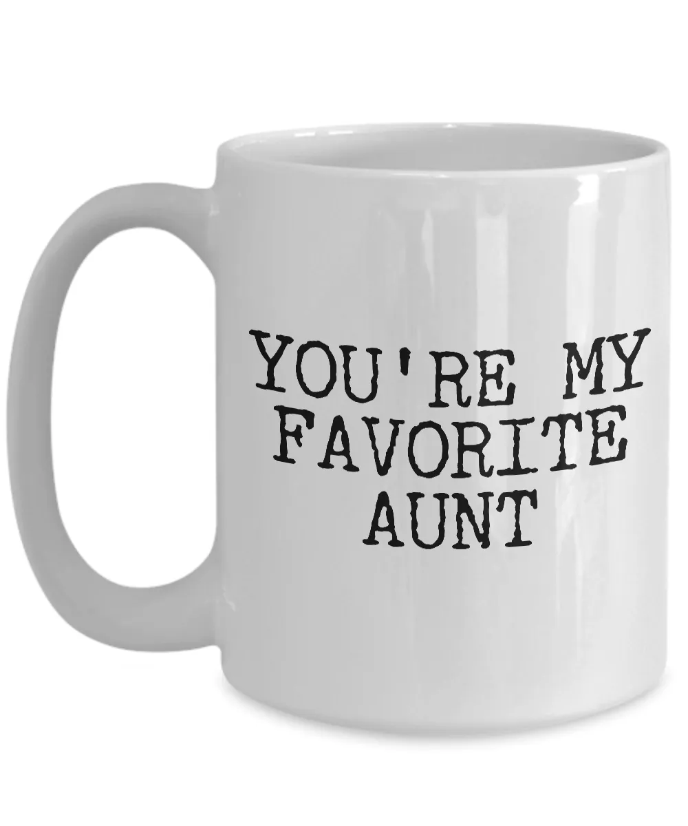 Favorite Aunt Mug Funny Aunt Gifts - You're My Favorite Aunt Funny Coffee Mug Ceramic Tea Cup Gift for Her