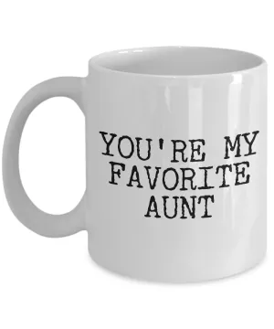 Favorite Aunt Mug Funny Aunt Gifts - You're My Favorite Aunt Funny Coffee Mug Ceramic Tea Cup Gift for Her