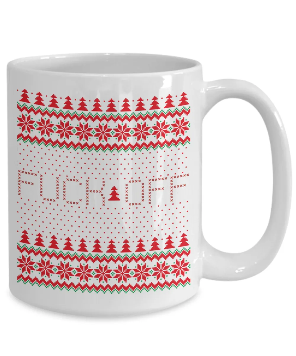 Fuck Off, Fuck You, Fuck Off Mug, Fuck Mug, Fuck Coffee Mug, Fuck You Mug, Holiday Cup for Gift Exchange