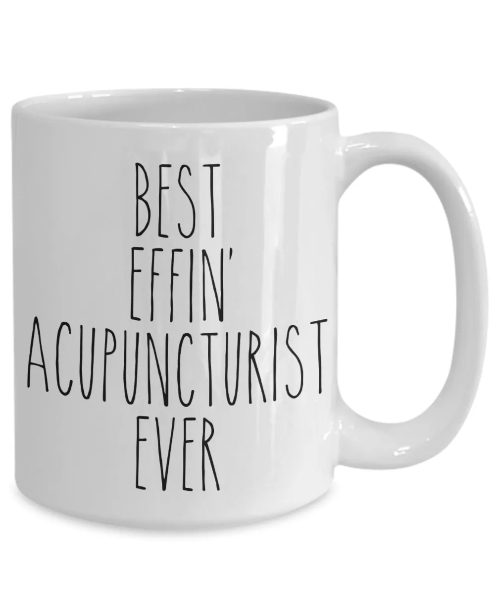 Gift For Acupuncturist Best Effin' Acupuncturist Ever Mug Coffee Cup Funny Coworker Gifts