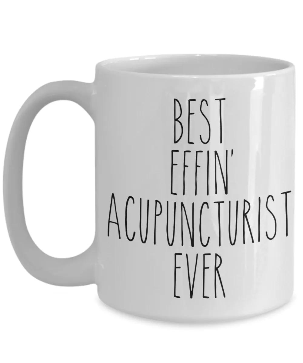Gift For Acupuncturist Best Effin' Acupuncturist Ever Mug Coffee Cup Funny Coworker Gifts