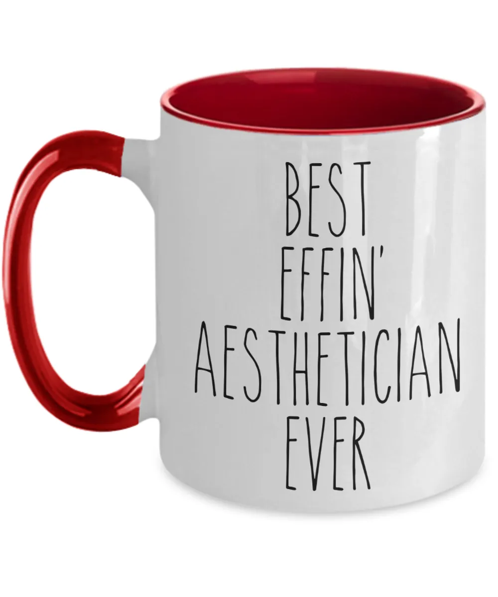 Gift For Aesthetician Best Effin' Aesthetician Ever Mug Two-Tone Coffee Cup Funny Coworker Gifts