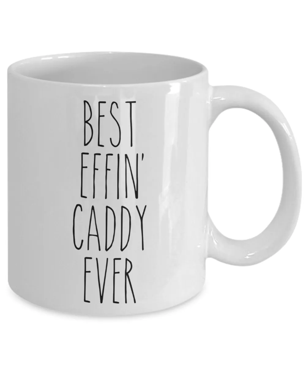Gift For Caddy Best Effin' Caddy Ever Mug Coffee Cup Funny Coworker Gifts