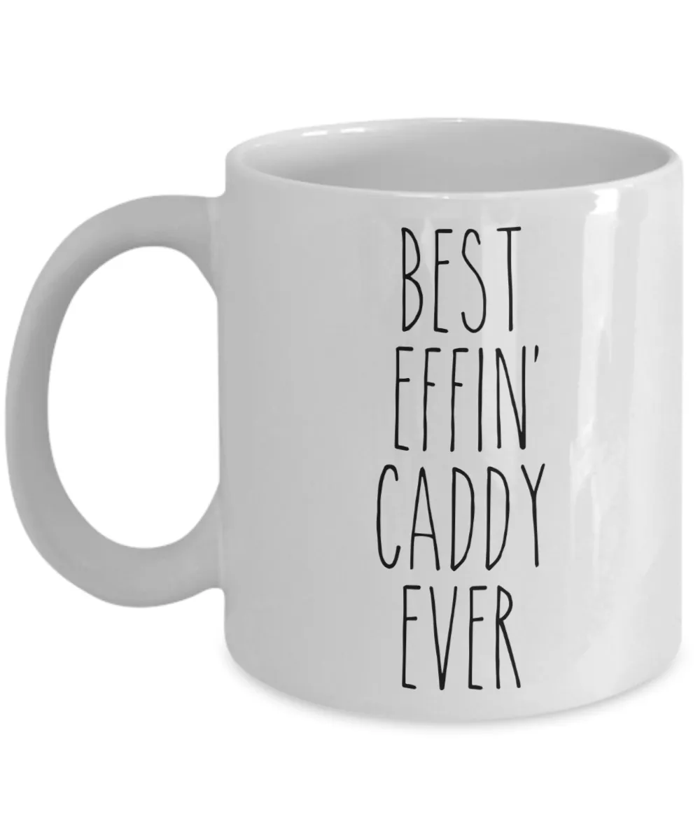 Gift For Caddy Best Effin' Caddy Ever Mug Coffee Cup Funny Coworker Gifts