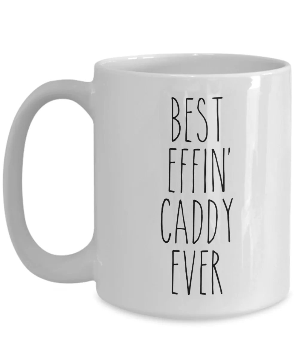Gift For Caddy Best Effin' Caddy Ever Mug Coffee Cup Funny Coworker Gifts