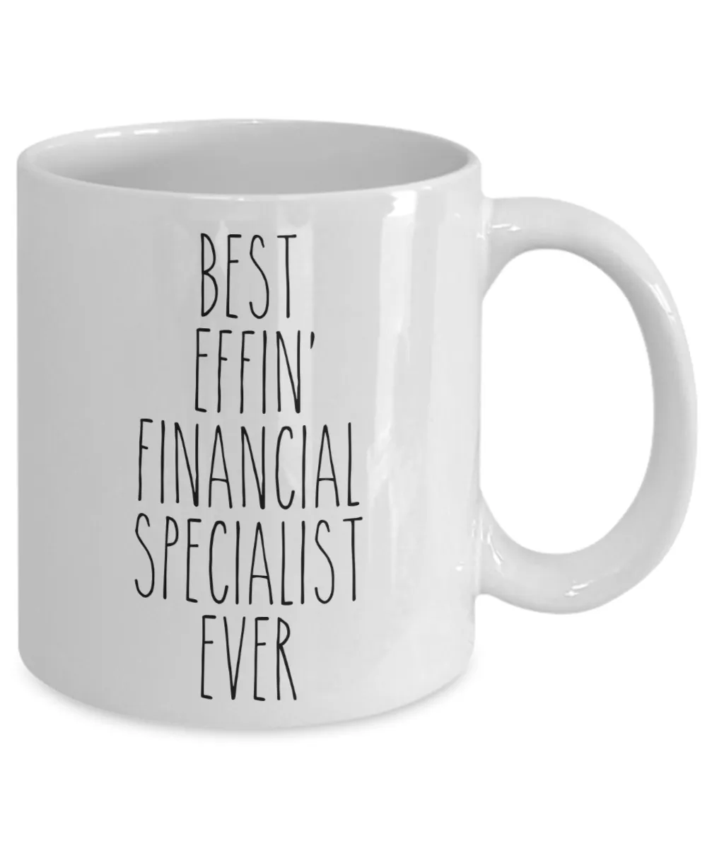Gift For Financial Specialist Best Effin' Financial Specialist Ever Mug Coffee Cup Funny Coworker Gifts