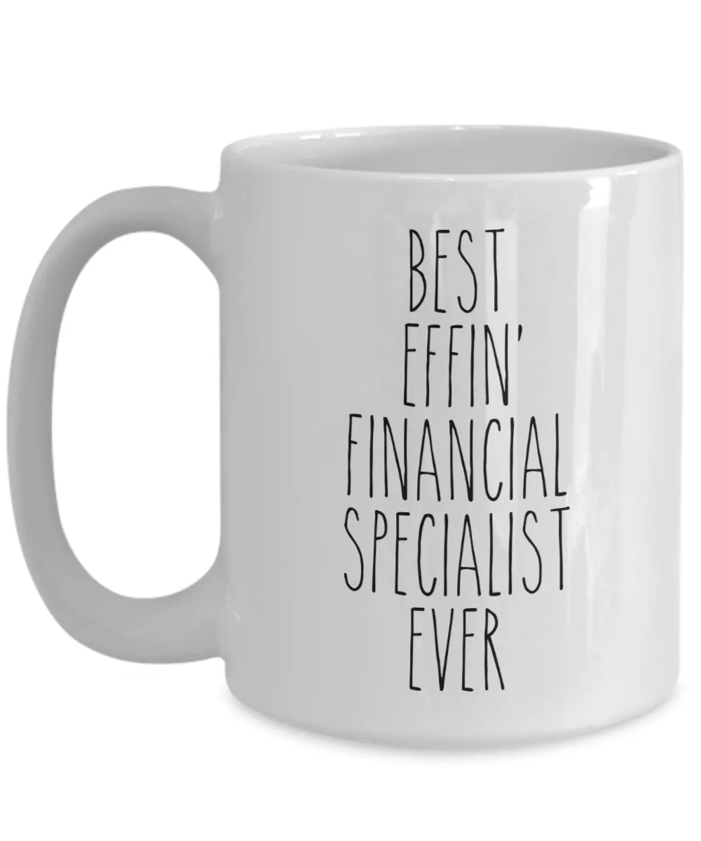 Gift For Financial Specialist Best Effin' Financial Specialist Ever Mug Coffee Cup Funny Coworker Gifts