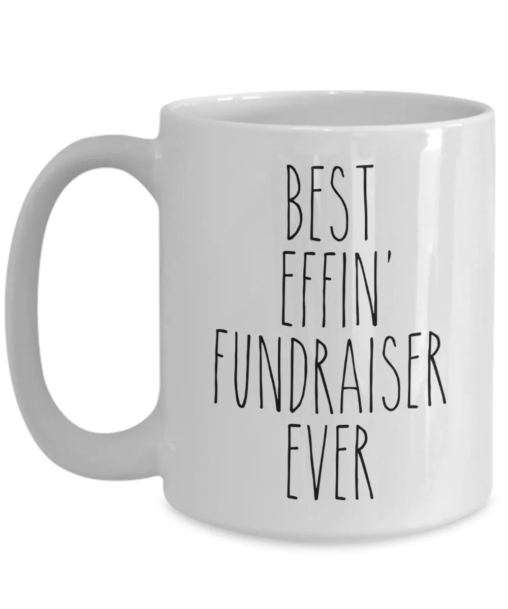 Gift For Fundraiser Best Effin' Fundraiser Ever Mug Coffee Cup Funny Coworker Gifts