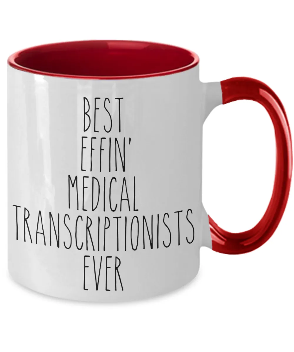 Gift For Medical Transcriptionists Best Effin' Medical Transcriptionists Ever Mug Two-Tone Coffee Cup Funny Coworker Gifts