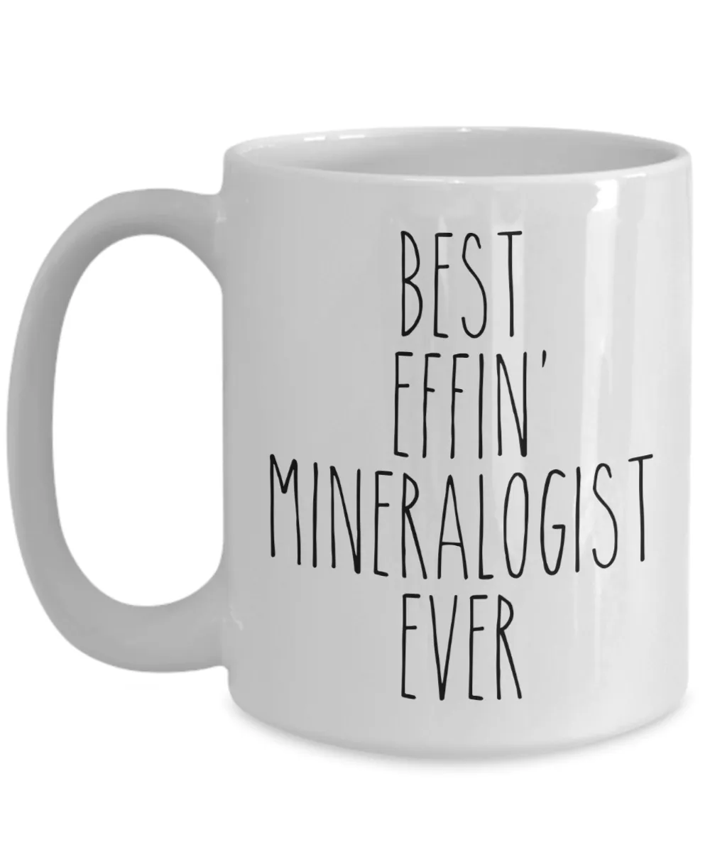 Gift For Mineralogist Best Effin' Mineralogist Ever Mug Coffee Cup Funny Coworker Gifts