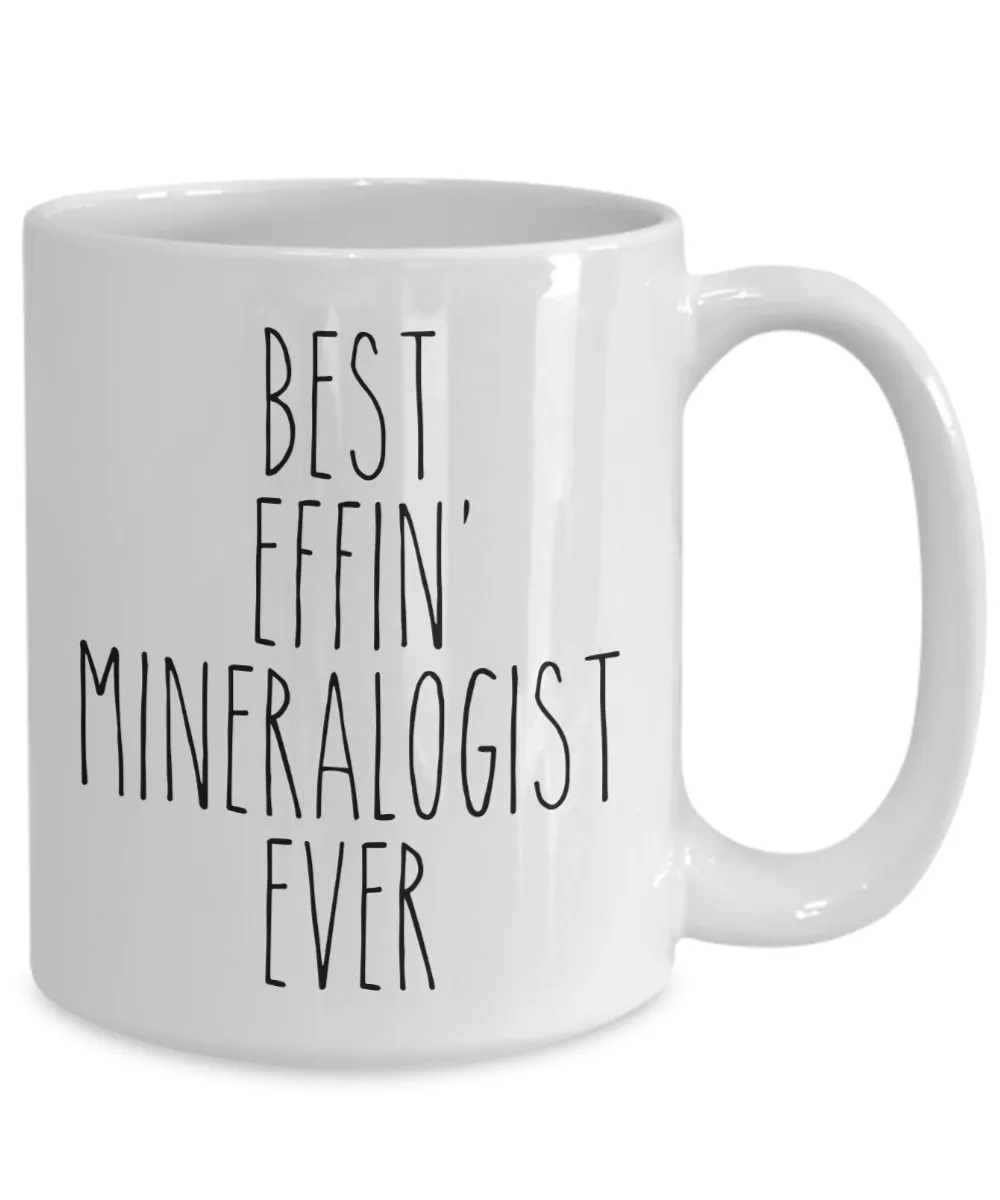 Gift For Mineralogist Best Effin' Mineralogist Ever Mug Coffee Cup Funny Coworker Gifts