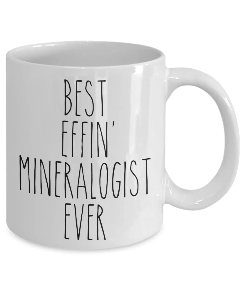 Gift For Mineralogist Best Effin' Mineralogist Ever Mug Coffee Cup Funny Coworker Gifts