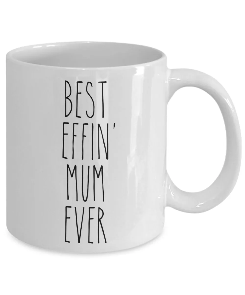Gift For Mum Best Effin' Mum Ever Mug Coffee Cup Funny Coworker Gifts