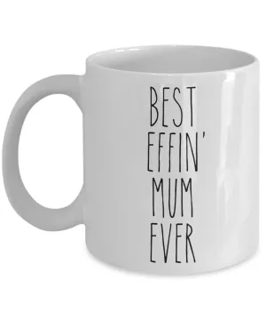Gift For Mum Best Effin' Mum Ever Mug Coffee Cup Funny Coworker Gifts