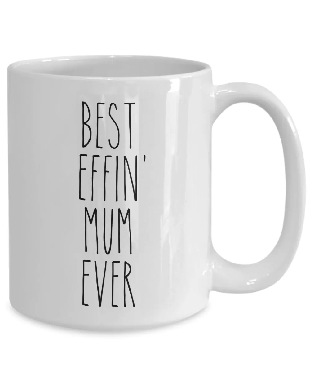 Gift For Mum Best Effin' Mum Ever Mug Coffee Cup Funny Coworker Gifts