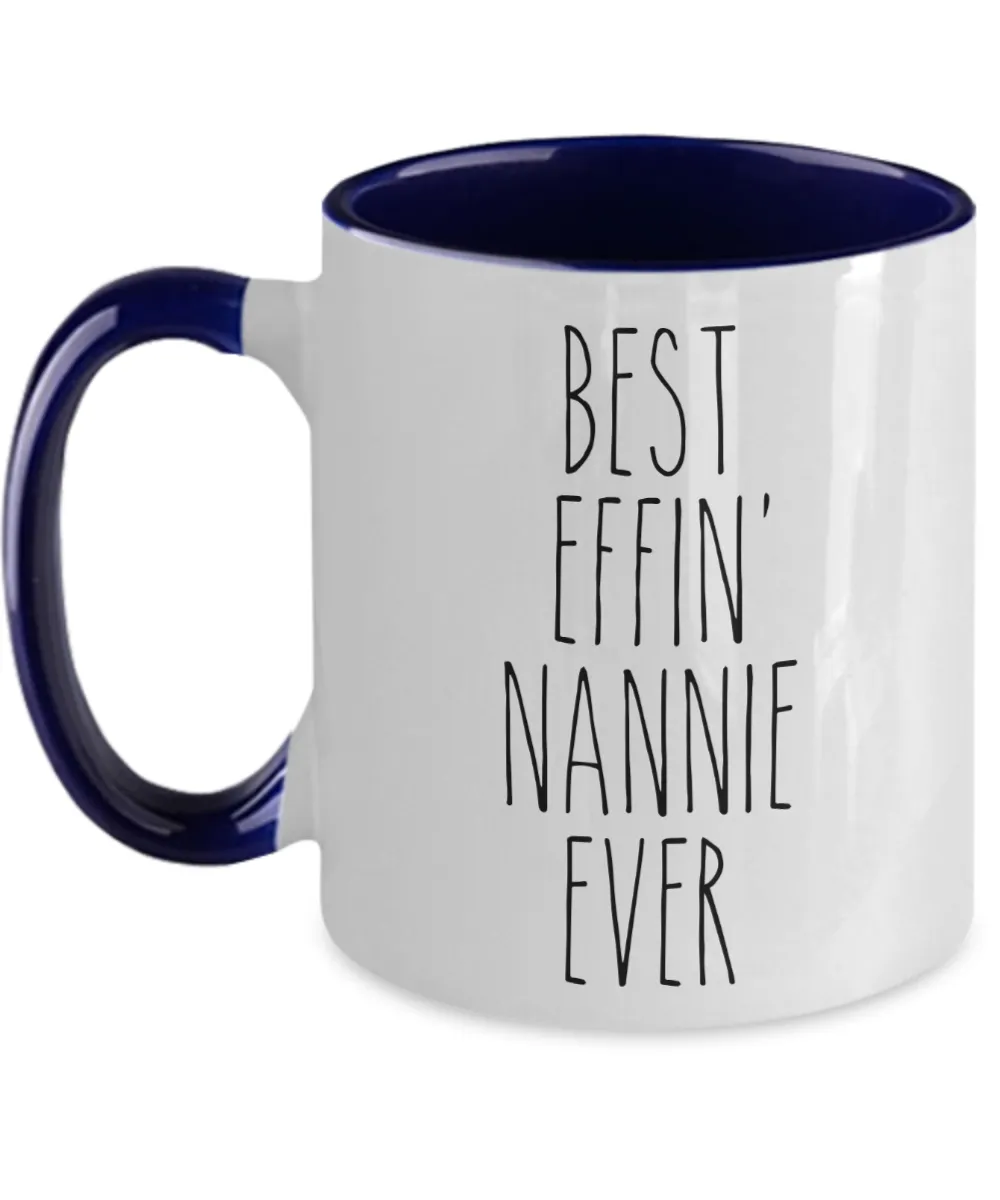 Gift For Nannie Best Effin' Nannie Ever Mug Two-Tone Coffee Cup Funny Coworker Gifts
