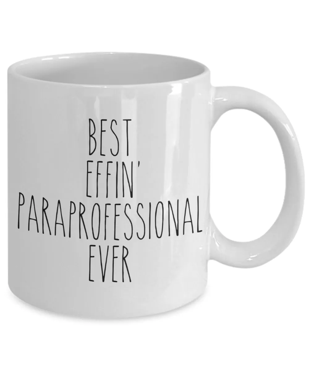 Gift For Paraprofessional Best Effin' Paraprofessional Ever Mug Coffee Cup Funny Coworker Gifts