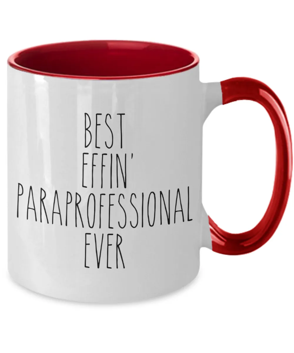 Gift For Paraprofessional Best Effin' Paraprofessional Ever Mug Two-Tone Coffee Cup Funny Coworker Gifts