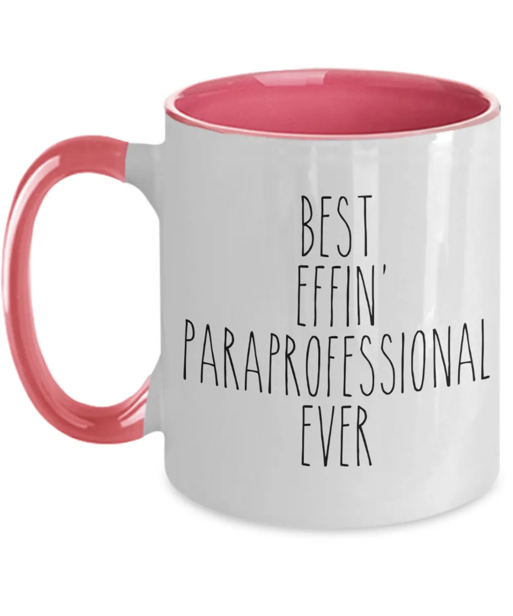 Gift For Paraprofessional Best Effin' Paraprofessional Ever Mug Two-Tone Coffee Cup Funny Coworker Gifts