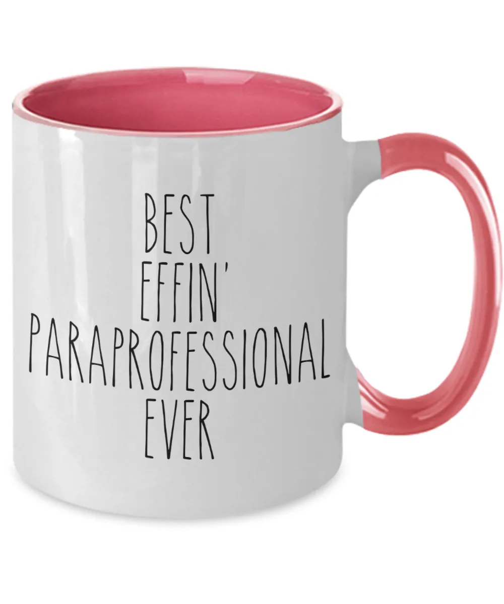 Gift For Paraprofessional Best Effin' Paraprofessional Ever Mug Two-Tone Coffee Cup Funny Coworker Gifts
