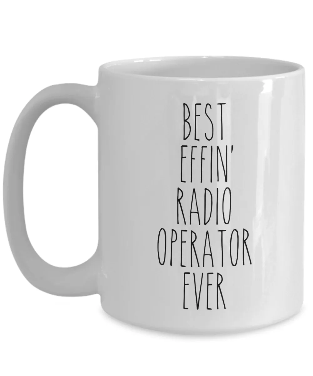 Gift For Radio Operator Best Effin' Radio Operator Ever Mug Coffee Cup Funny Coworker Gifts
