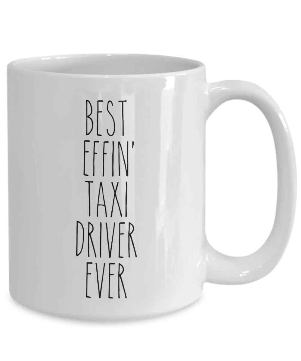 Gift For Taxi Driver Best Effin' Taxi Driver Ever Mug Coffee Cup Funny Coworker Gifts