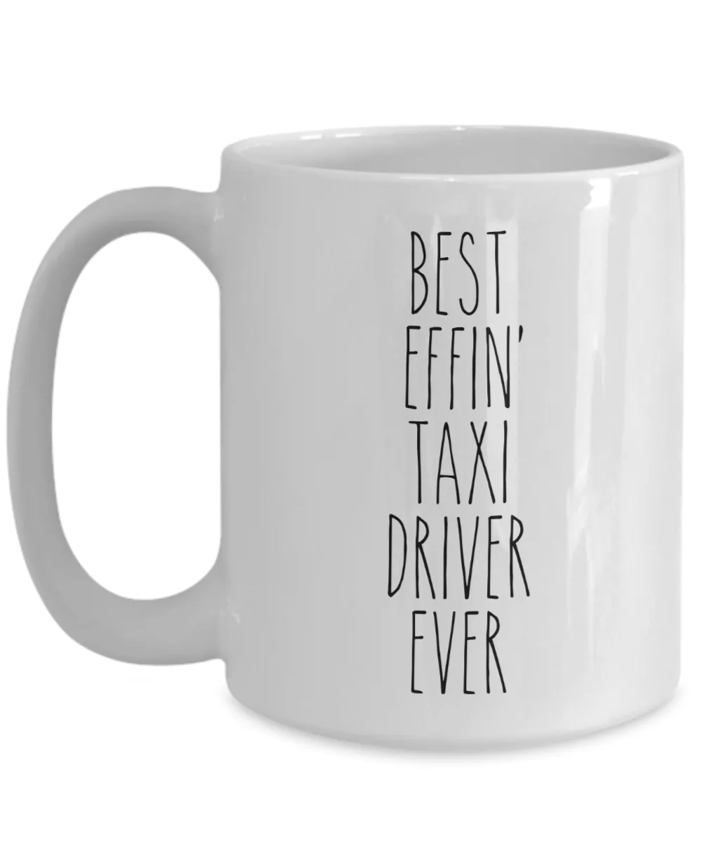 Gift For Taxi Driver Best Effin' Taxi Driver Ever Mug Coffee Cup Funny Coworker Gifts