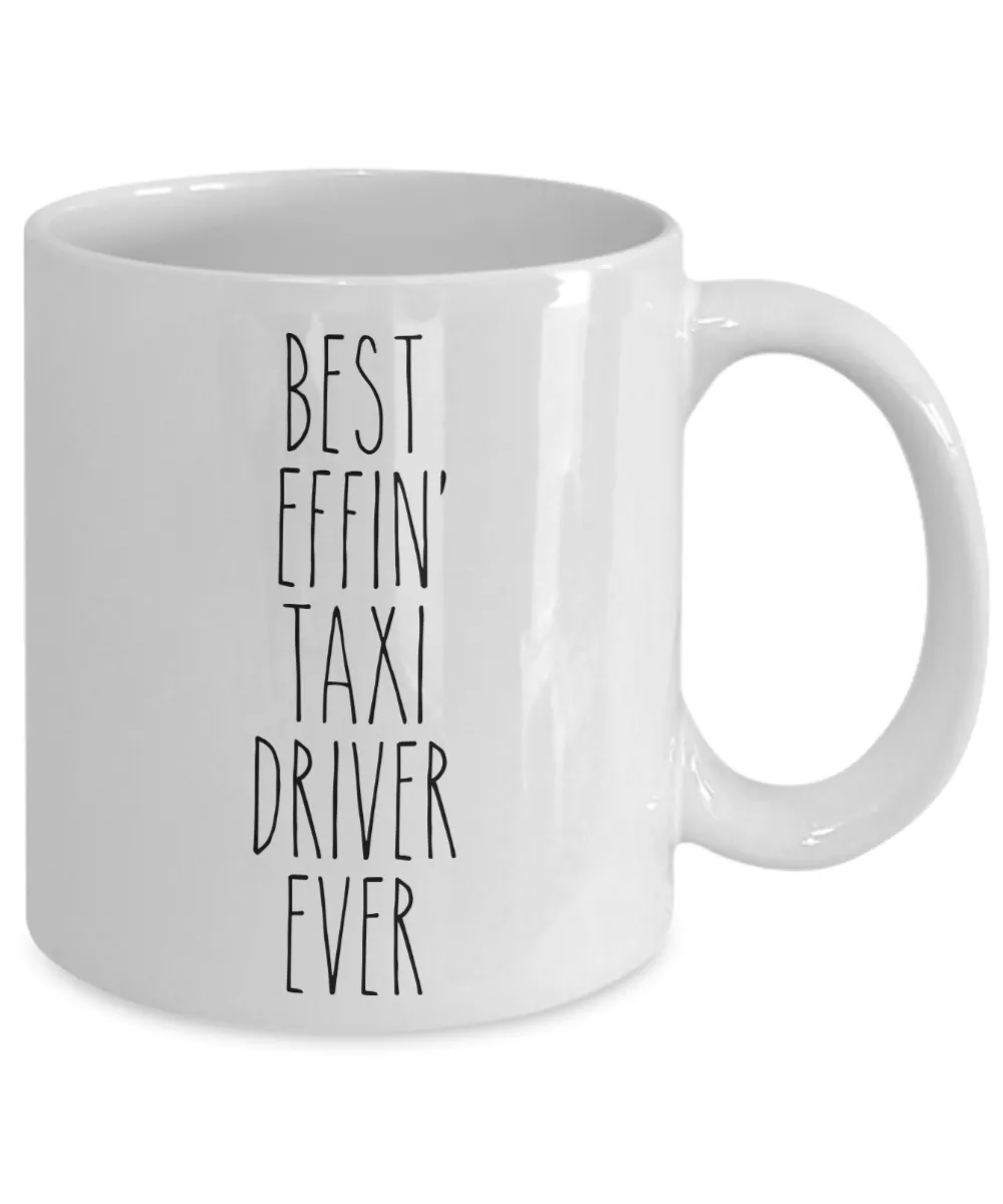 Gift For Taxi Driver Best Effin' Taxi Driver Ever Mug Coffee Cup Funny Coworker Gifts