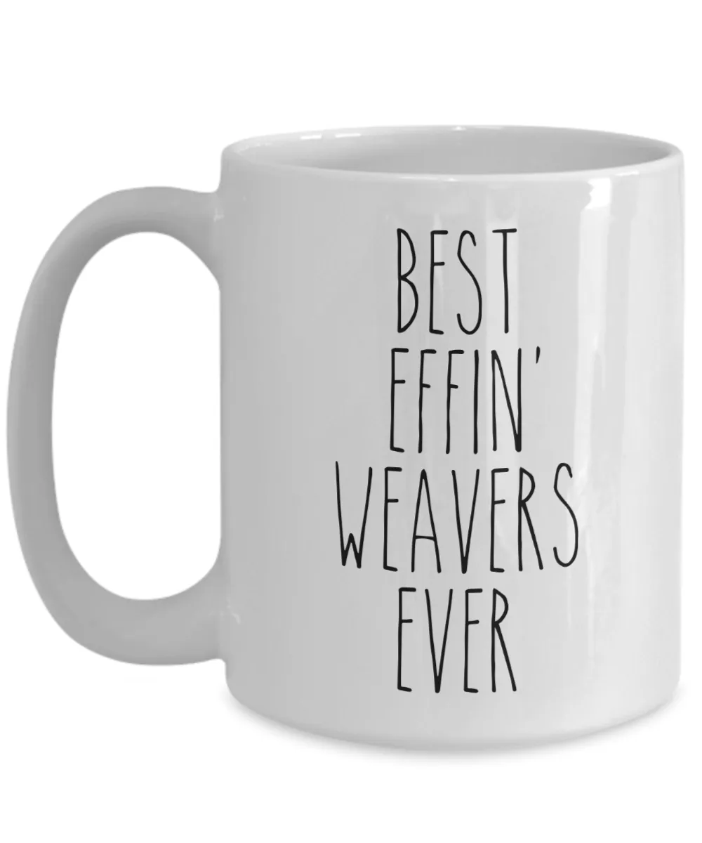 Gift For Weavers Best Effin' Weavers Ever Mug Coffee Cup Funny Coworker Gifts