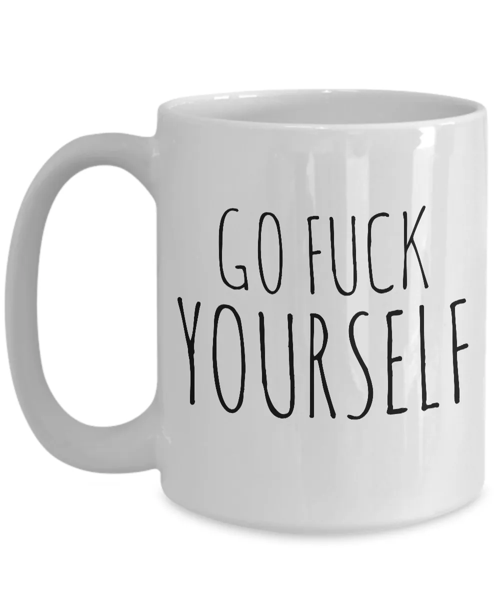 Go Fuck Yourself Mug Ceramic Rude Insulting Profanity Gifts Coffee Cup
