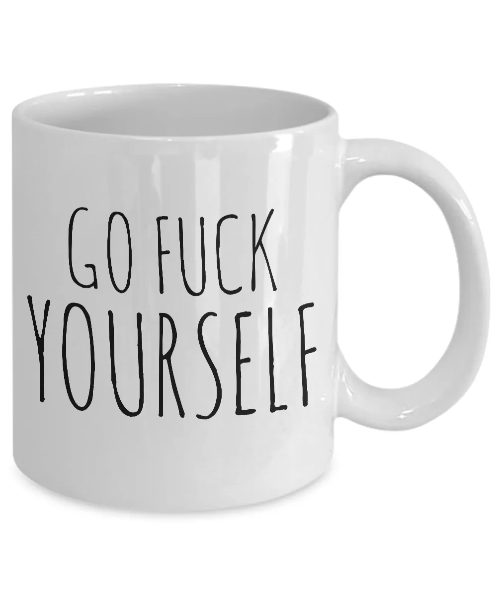 Go Fuck Yourself Mug Ceramic Rude Insulting Profanity Gifts Coffee Cup