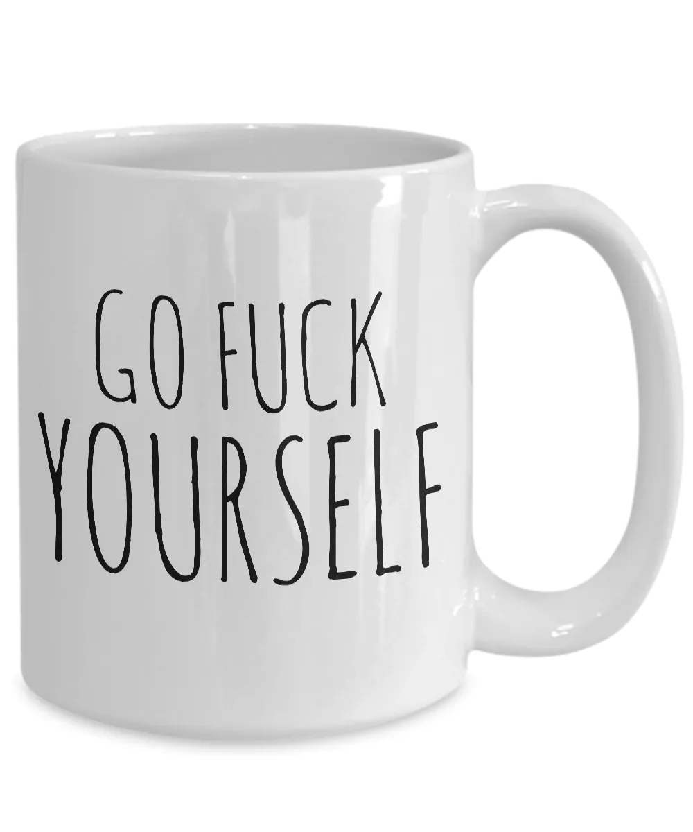 Go Fuck Yourself Mug Ceramic Rude Insulting Profanity Gifts Coffee Cup