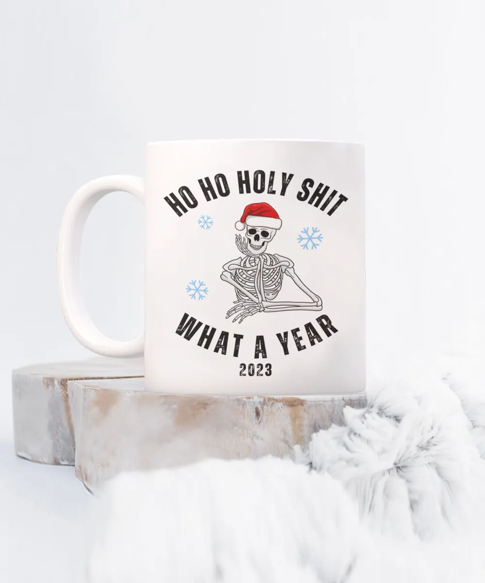 Ho Ho Holy Shit What A Year Mug 2023 Year in Review Skeleton Christmas Coffee Cup