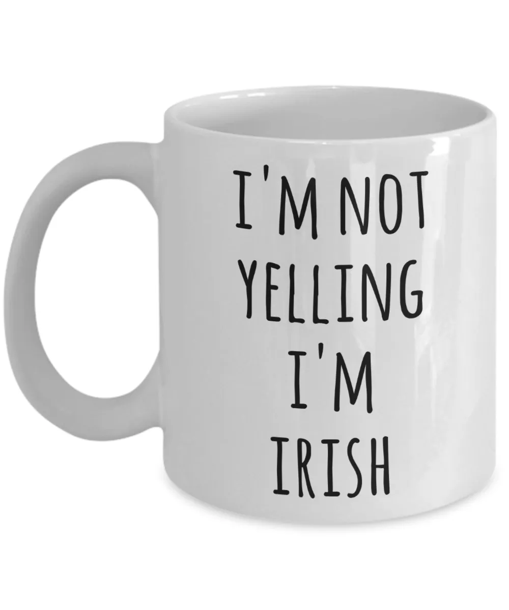 Ireland Coffee Mug I'm Not Yelling I'm Irish Funny Tea Cup Gag Gifts for Men & Women