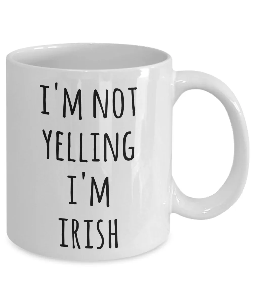 Ireland Coffee Mug I'm Not Yelling I'm Irish Funny Tea Cup Gag Gifts for Men & Women