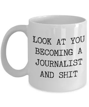 Look at You Becoming a Journalist Mug Gifts Gift Idea For Journalists Funny Present Best Journalist Ever Coffee Cup